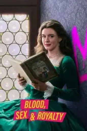 Blood, Sex & Royalty (Season 1) poster