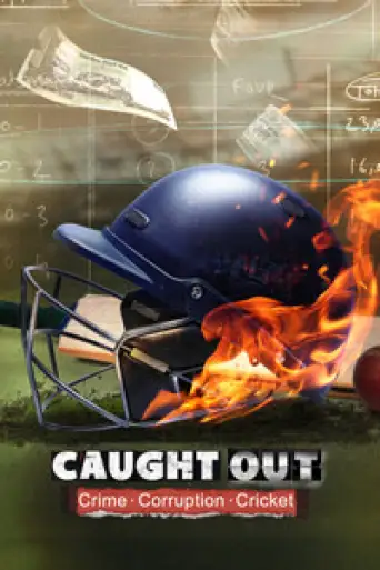 Caught Out: Crime. Corruption.Cricket. (2023) Hindi poster