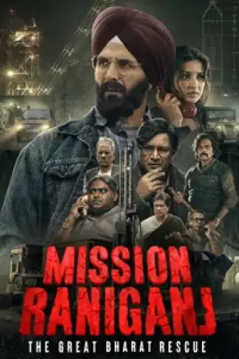 Download Mission Raniganj (2023) Hindi HDRip Full Movie Download Mission Raniganj (2023) Hindi HDRip Full Movie