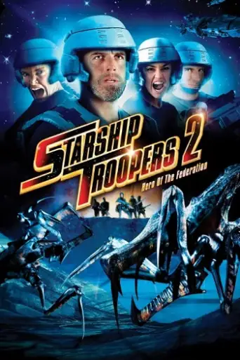 Starship Troopers 2: Hero of the Federation (2004) poster