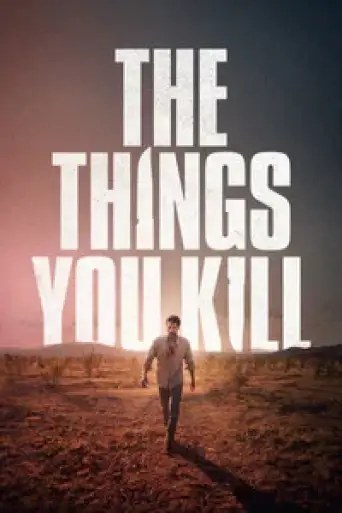 Download The Things You Kill 2025 Hindi Dubbed HDRip Full Movie Download The Things You Kill 2025 Hindi Dubbed HDRip Full Movie