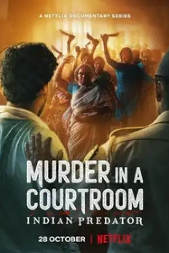 Indian Predator: Murder in a Courtroom (Season 1)… poster