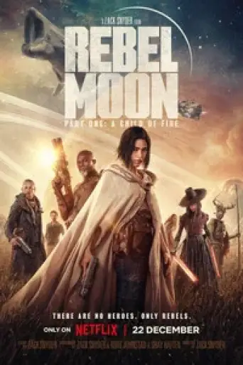 Rebel Moon – Part One: A Child of Fire (2023) poster