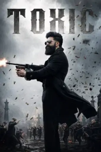 Toxic (2026) V2 HQ-HDTC [Hindi-Kannada-Tamil-Telu… poster