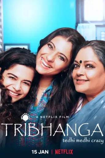 Tribhanga: Tedhi Medhi Crazy (2021) poster